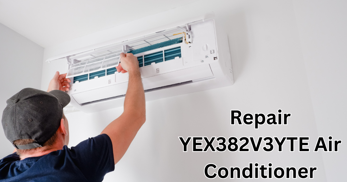 Repair YEX382V3YTE Air Conditioner