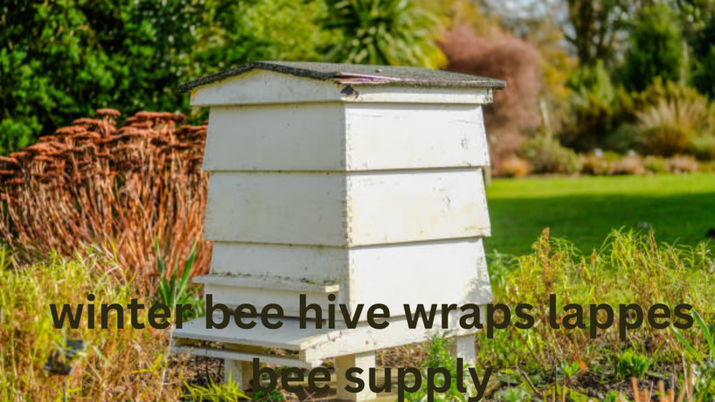 winter bee hive wraps lappes bee supply