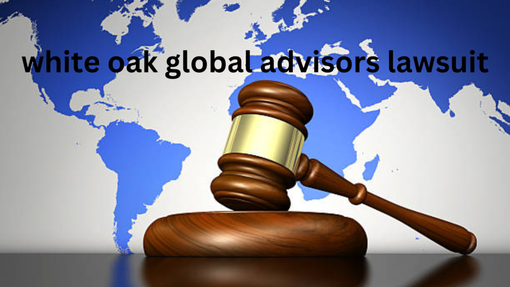 white oak global advisors lawsuit